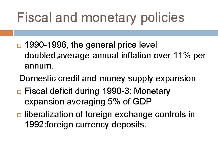 Fiscal and monetary policies 1990 -1996, the general price level doubled, average annual inflation
