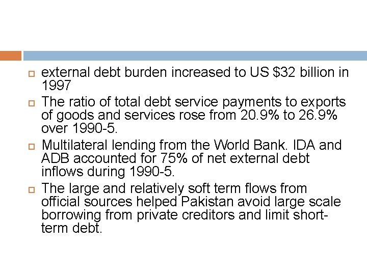  external debt burden increased to US $32 billion in 1997 The ratio of