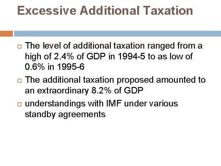 Excessive Additional Taxation The level of additional taxation ranged from a high of 2.