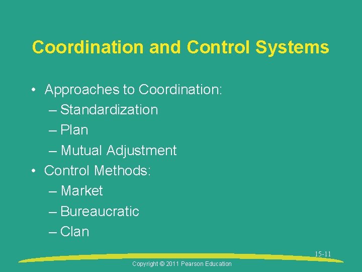 Coordination and Control Systems • Approaches to Coordination: – Standardization – Plan – Mutual