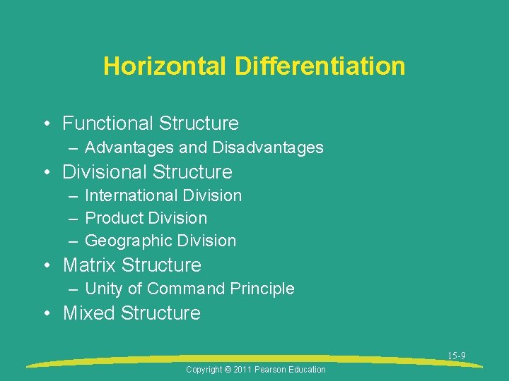 Horizontal Differentiation • Functional Structure – Advantages and Disadvantages • Divisional Structure – International