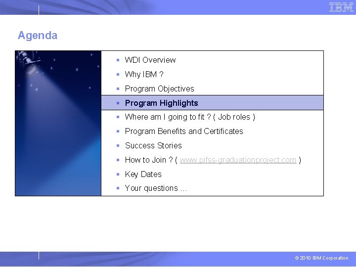 Agenda § WDI Overview § Why IBM ? § Program Objectives § Program Highlights