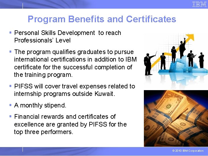 Program Benefits and Certificates § Personal Skills Development to reach Professionals’ Level § The