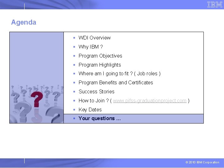 Agenda § WDI Overview § Why IBM ? § Program Objectives § Program Highlights