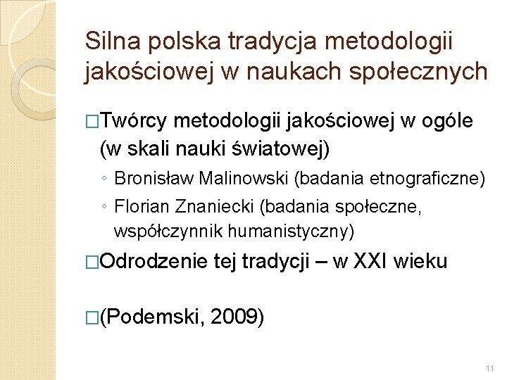 Silna polska tradycja metodologii jakościowej w naukach społecznych �Twórcy metodologii jakościowej w ogóle (w
