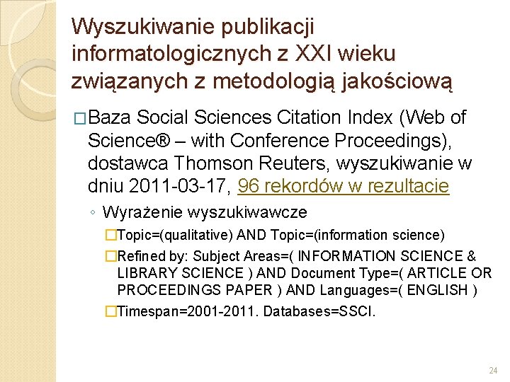Wyszukiwanie publikacji informatologicznych z XXI wieku związanych z metodologią jakościową �Baza Social Sciences Citation