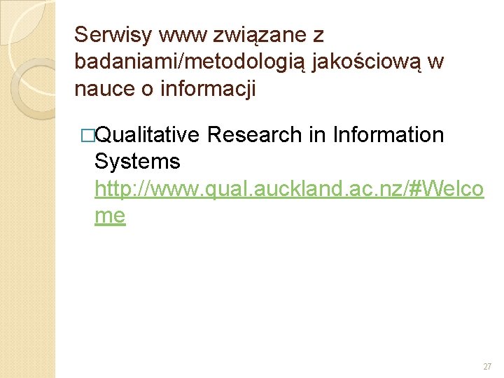 Serwisy www związane z badaniami/metodologią jakościową w nauce o informacji �Qualitative Research in Information
