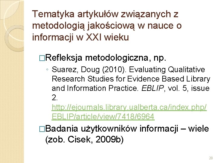 Tematyka artykułów związanych z metodologią jakościową w nauce o informacji w XXI wieku �Refleksja