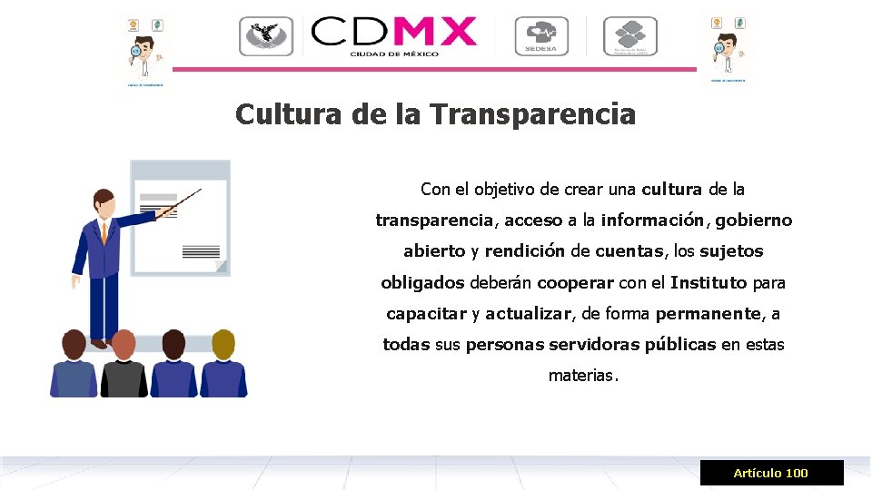 Cultura de la Transparencia Con el objetivo de crear una cultura de la transparencia,