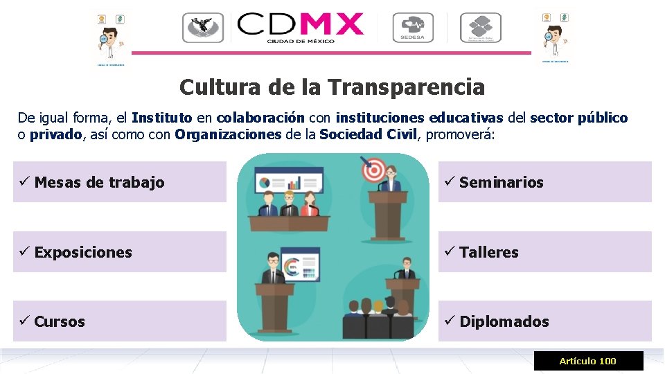 Cultura de la Transparencia De igual forma, el Instituto en colaboración con instituciones educativas