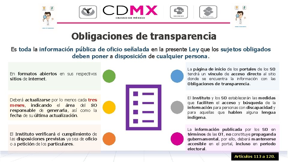 Obligaciones de transparencia Es toda la información pública de oficio señalada en la presente