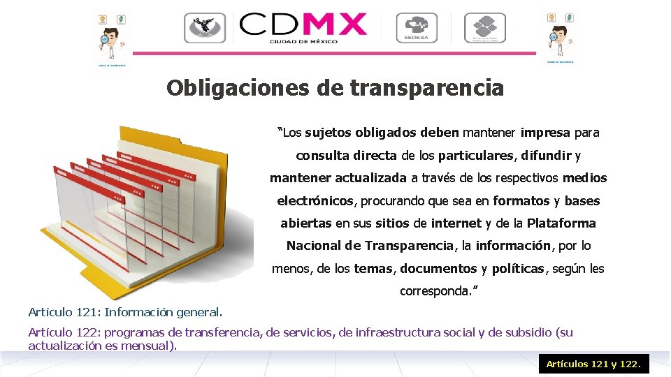 Obligaciones de transparencia “Los sujetos obligados deben mantener impresa para consulta directa de los