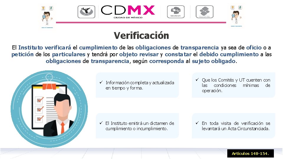 Verificación El Instituto verificará el cumplimiento de las obligaciones de transparencia ya sea de