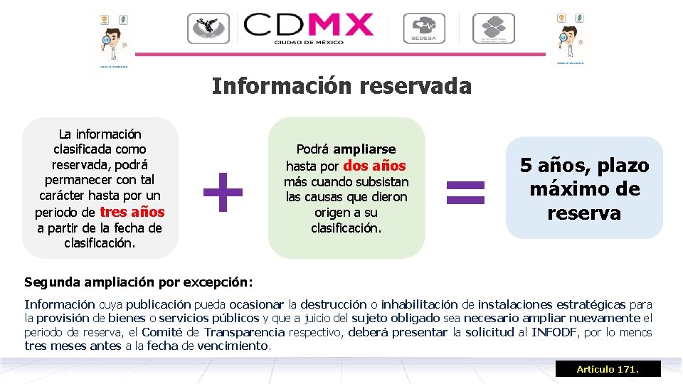 Información reservada La información clasificada como reservada, podrá permanecer con tal carácter hasta por