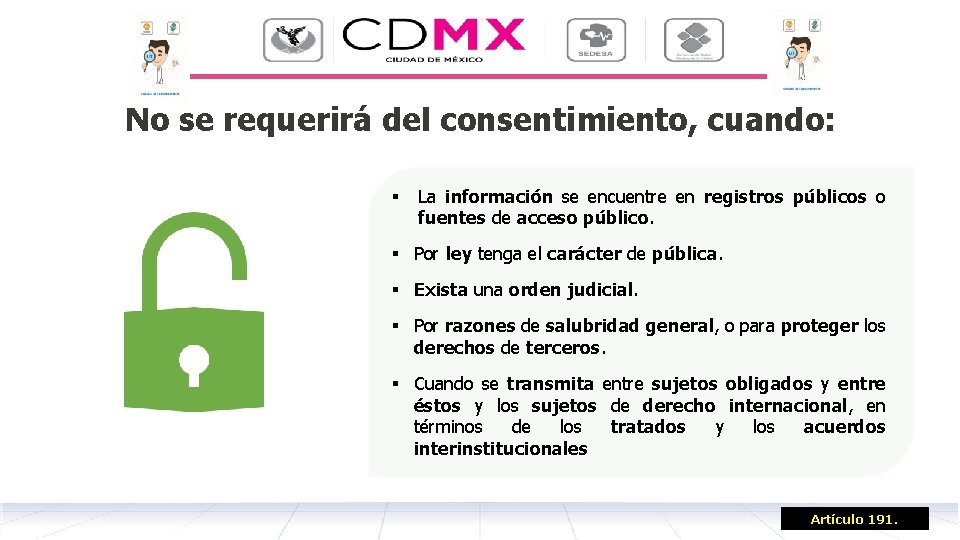 No se requerirá del consentimiento, cuando: § La información se encuentre en registros públicos