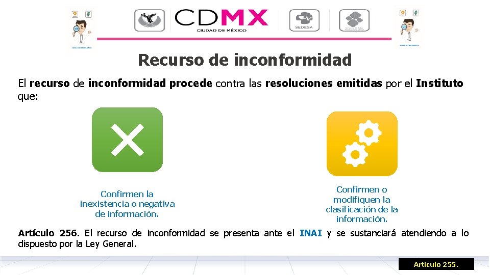 Recurso de inconformidad El recurso de inconformidad procede contra las resoluciones emitidas por el