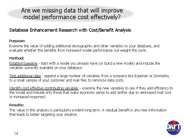 Are we missing data that will improve model performance cost effectively? Database Enhancement Research