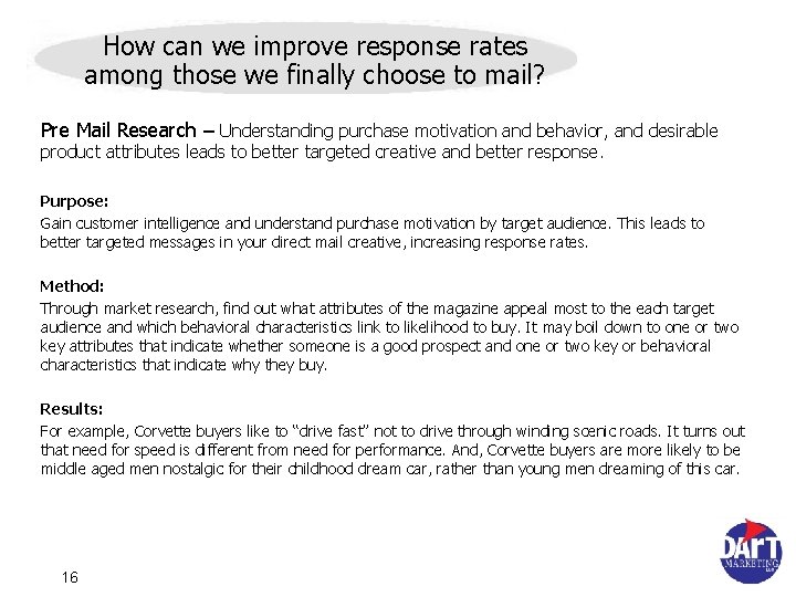 How can we improve response rates among those we finally choose to mail? Pre