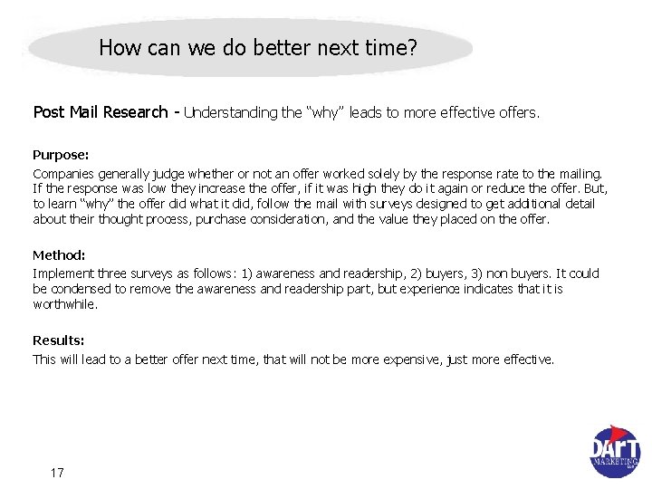 How can we do better next time? Post Mail Research - Understanding the “why”