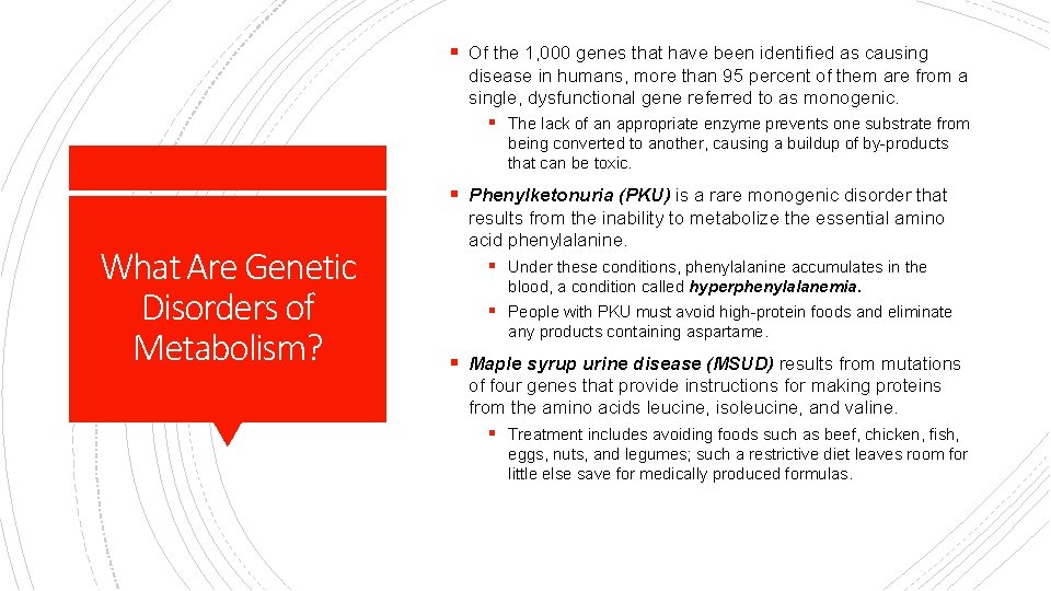 § Of the 1, 000 genes that have been identified as causing disease in