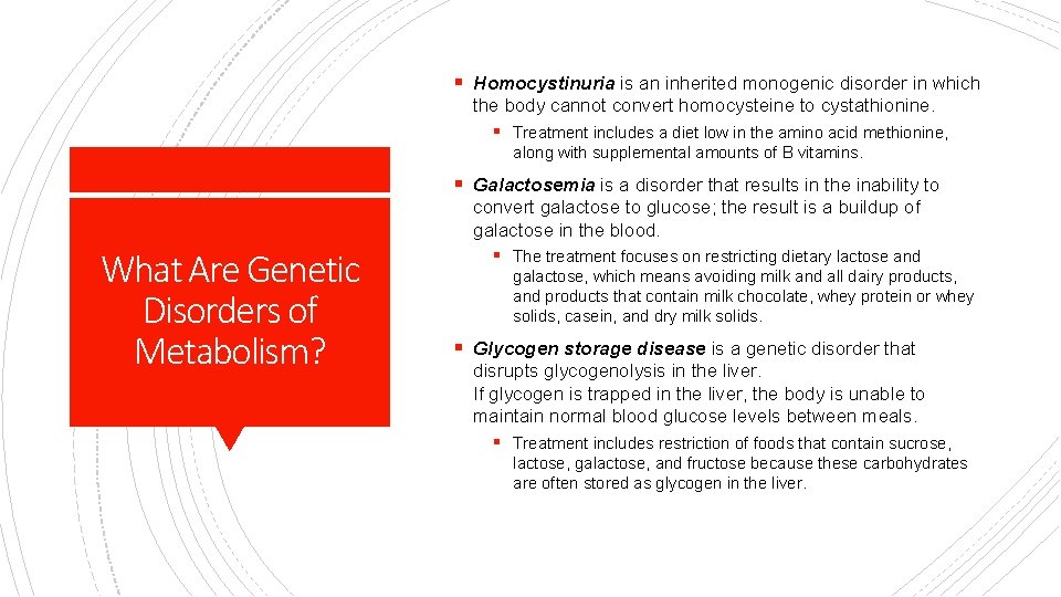 § Homocystinuria is an inherited monogenic disorder in which the body cannot convert homocysteine