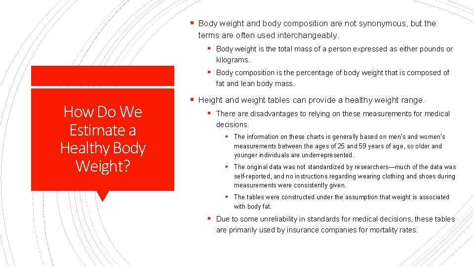 § Body weight and body composition are not synonymous, but the terms are often