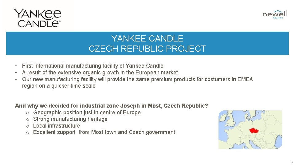 YANKEE CANDLE CZECH REPUBLIC PROJECT • First international manufacturing facility of Yankee Candle •