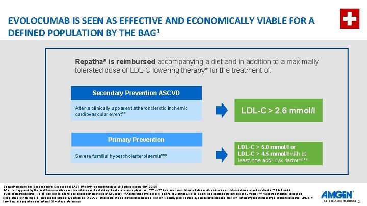 EVOLOCUMAB IS SEEN AS EFFECTIVE AND ECONOMICALLY VIABLE FOR A DEFINED POPULATION BY THE