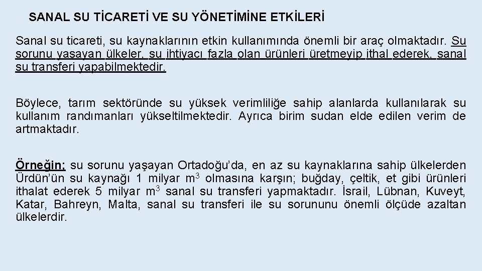 SANAL SU TİCARETİ VE SU YÖNETİMİNE ETKİLERİ Sanal su ticareti, su kaynaklarının etkin kullanımında