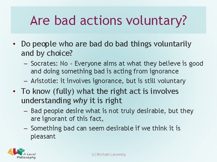 Are bad actions voluntary? • Do people who are bad do bad things voluntarily