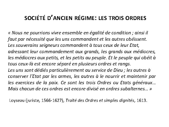 SOCIÉTÉ D’ANCIEN RÉGIME: LES TROIS ORDRES « Nous ne pourrions vivre ensemble en égalité