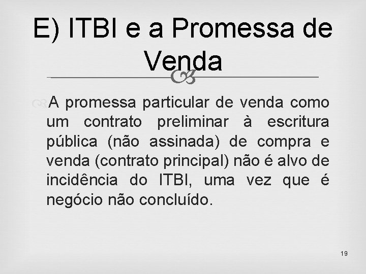 E) ITBI e a Promessa de Venda A promessa particular de venda como um