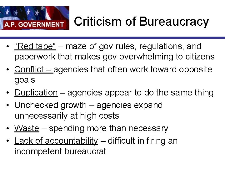 Criticism of Bureaucracy • “Red tape” – maze of gov rules, regulations, and paperwork