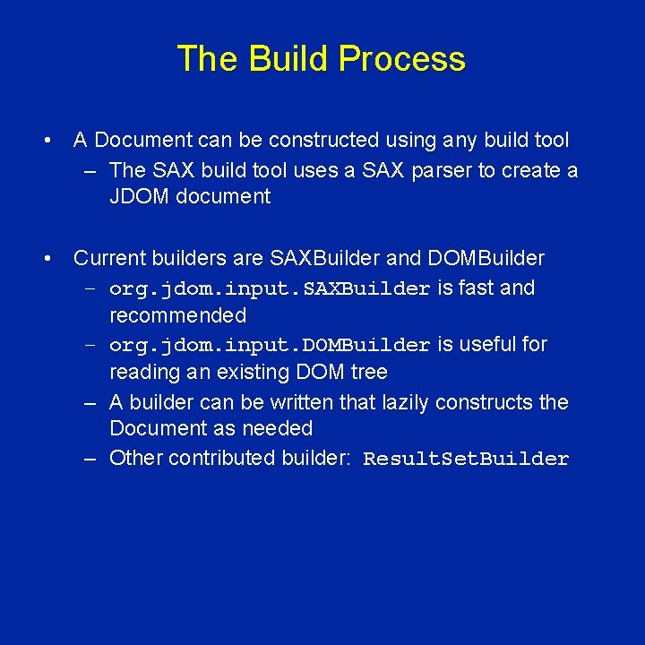 The Build Process • A Document can be constructed using any build tool –