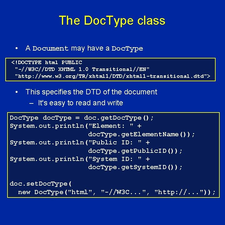 The Doc. Type class • A Document may have a Doc. Type <!DOCTYPE html
