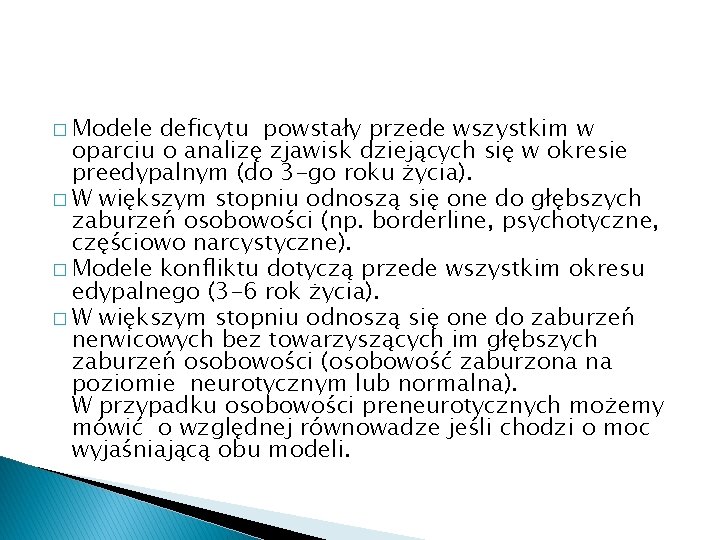 � Modele deficytu powstały przede wszystkim w oparciu o analizę zjawisk dziejących się w