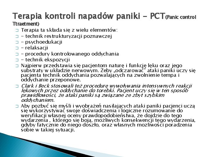 Terapia kontroli napadów paniki - PCT(Panic control Ttraetment) � � � � � Terapia