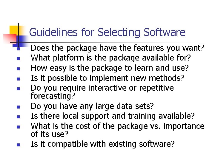 Guidelines for Selecting Software n n n n n Does the package have the