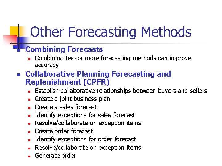 Other Forecasting Methods n Combining Forecasts n n Combining two or more forecasting methods