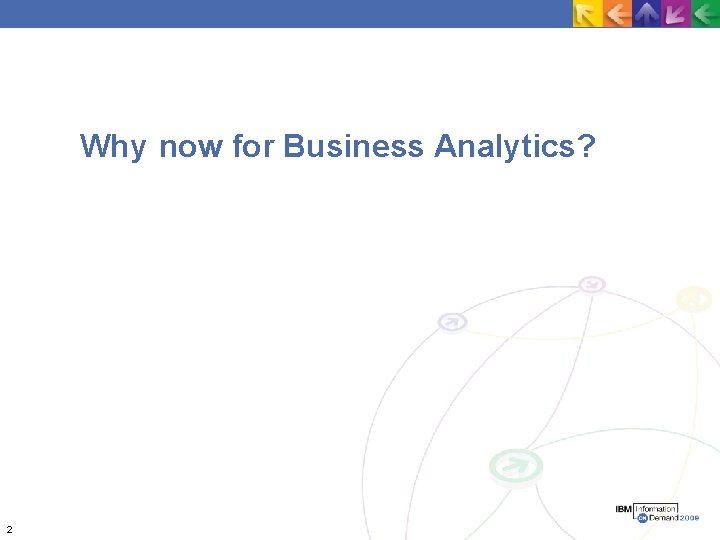 Why now for Business Analytics? 2 