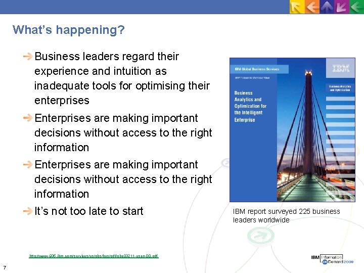 What’s happening? Business leaders regard their experience and intuition as inadequate tools for optimising