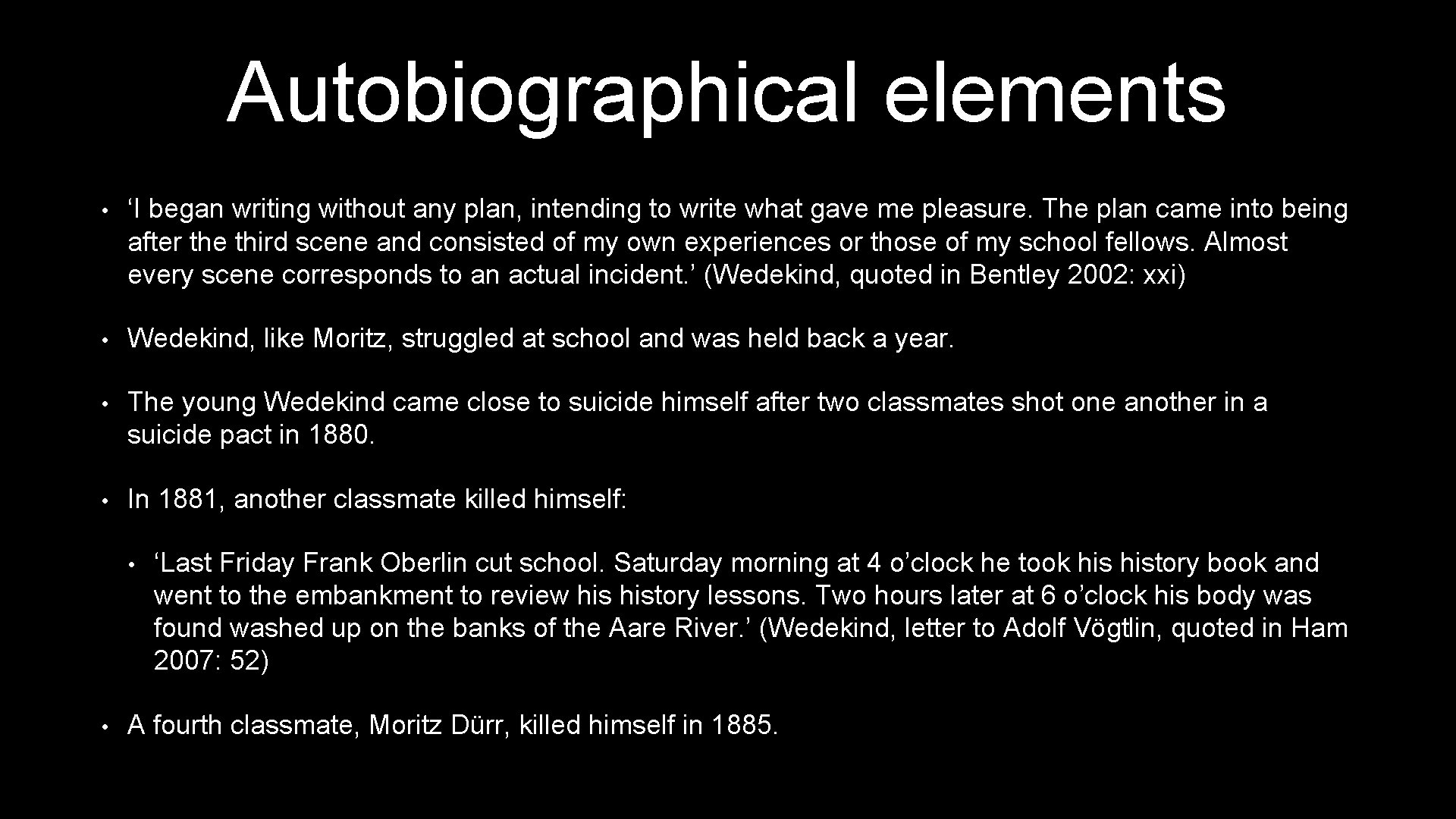 Autobiographical elements • ‘I began writing without any plan, intending to write what gave