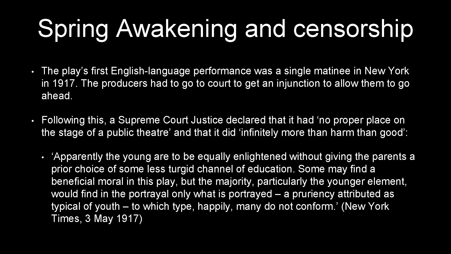 Spring Awakening and censorship • The play’s first English-language performance was a single matinee