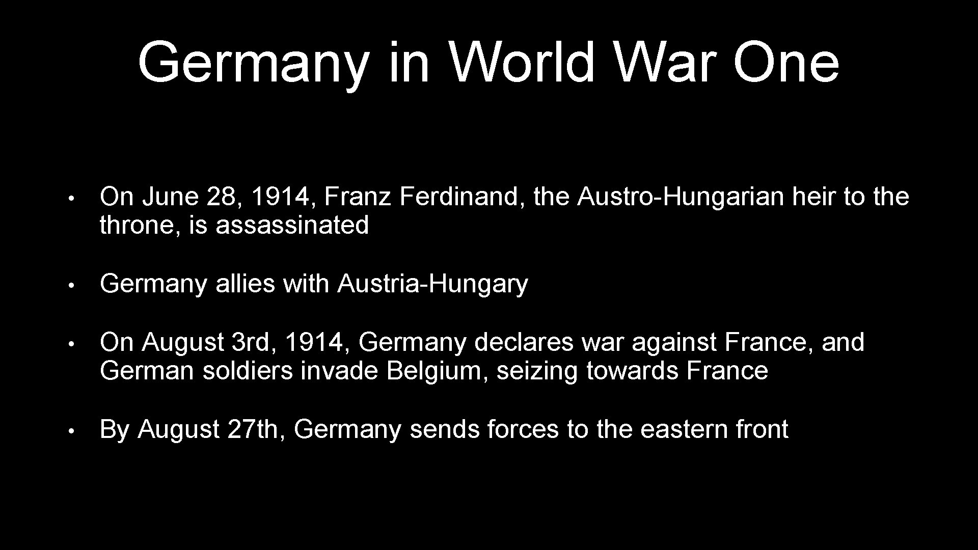 Germany in World War One • On June 28, 1914, Franz Ferdinand, the Austro-Hungarian