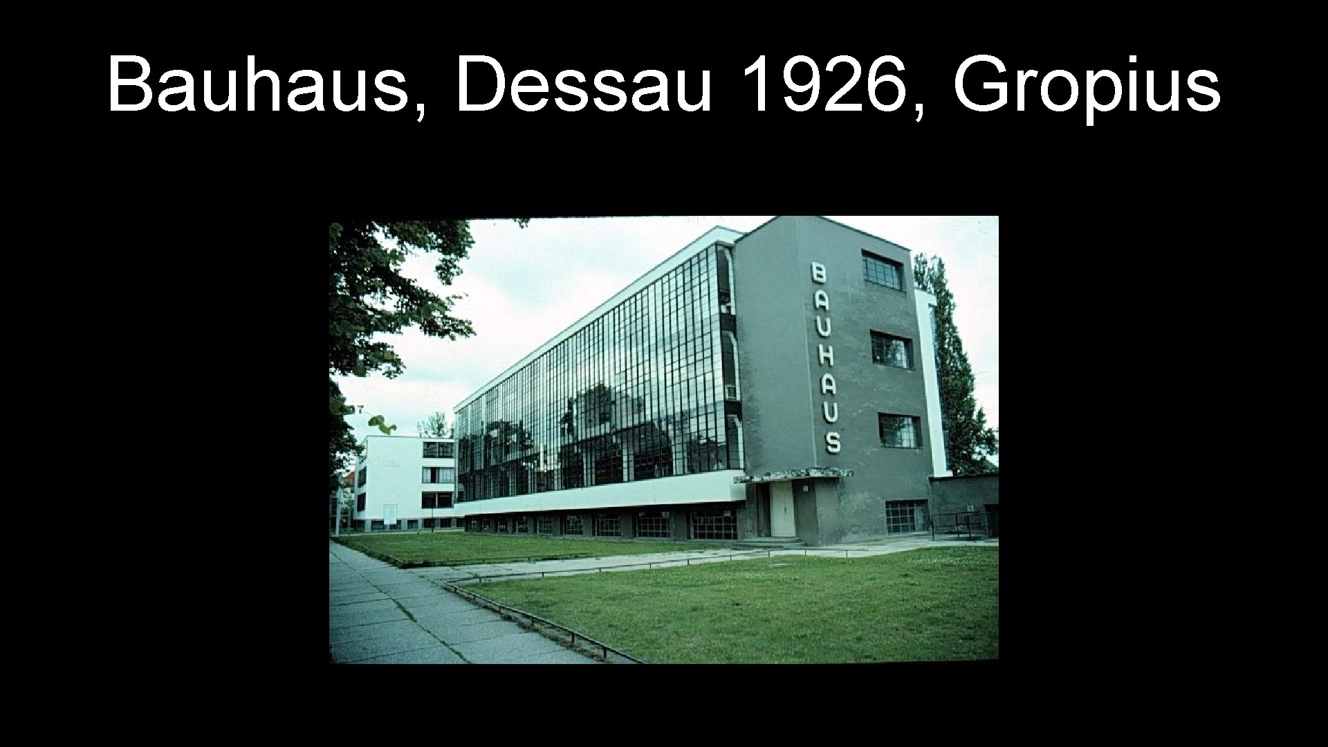 Bauhaus, Dessau 1926, Gropius 
