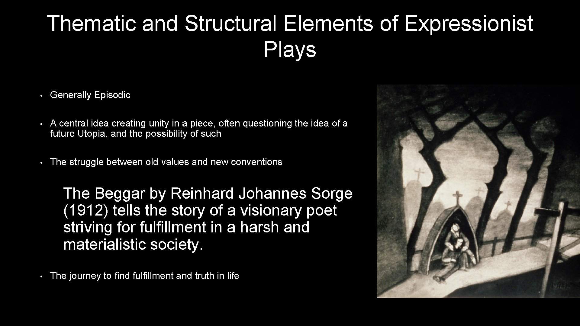 Thematic and Structural Elements of Expressionist Plays • Generally Episodic • A central idea