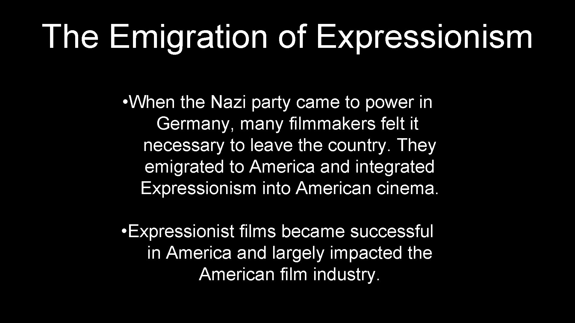 The Emigration of Expressionism • When the Nazi party came to power in Germany,