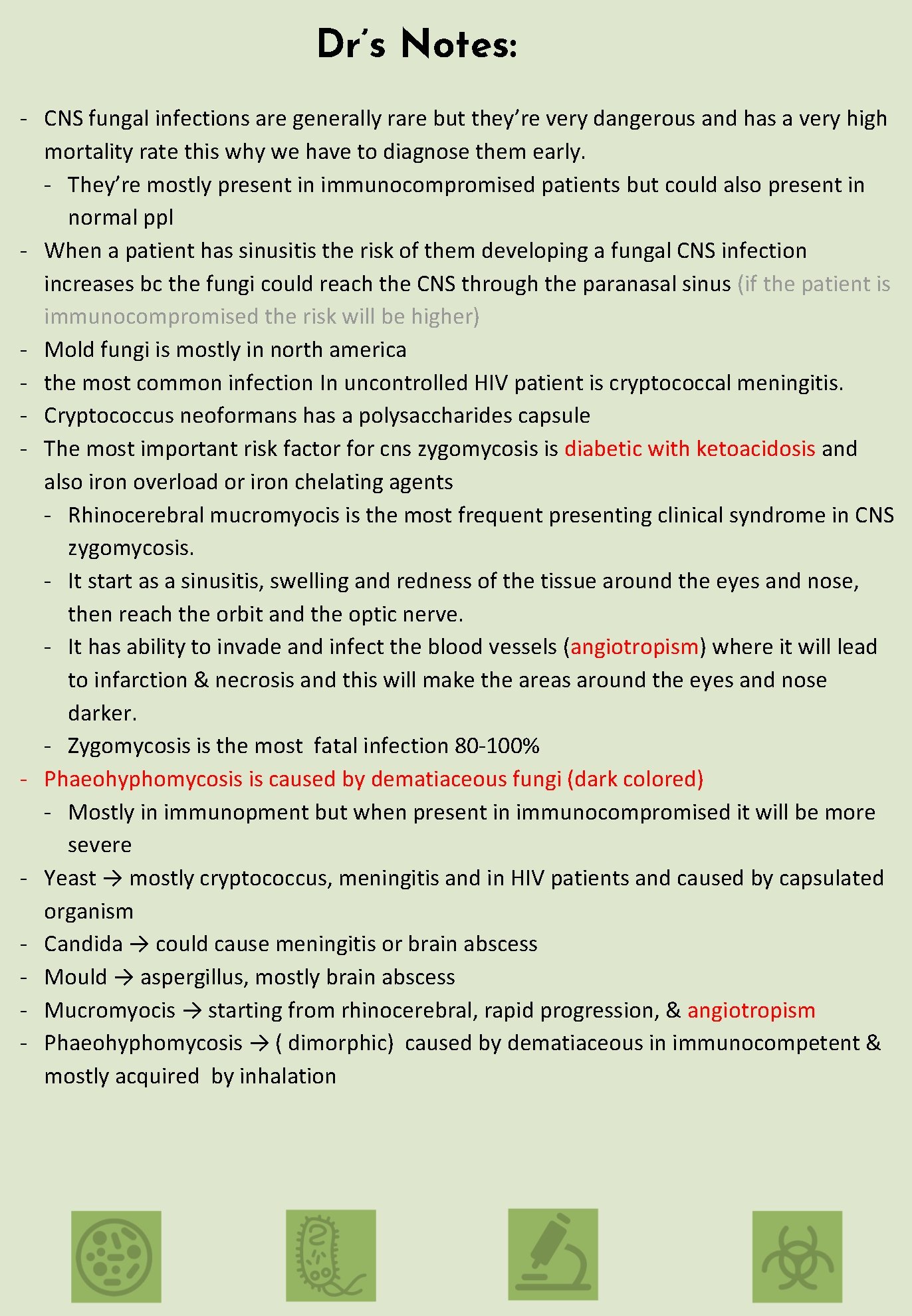 Dr’s Notes: - CNS fungal infections are generally rare but they’re very dangerous and