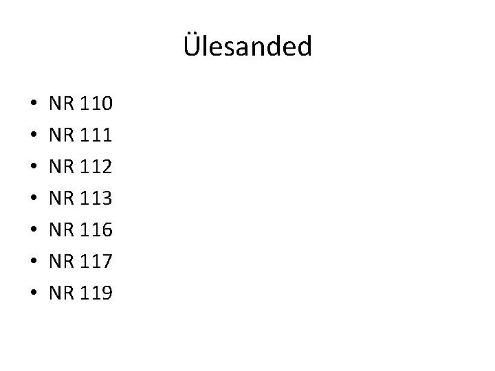 Ülesanded • • NR 110 NR 111 NR 112 NR 113 NR 116 NR