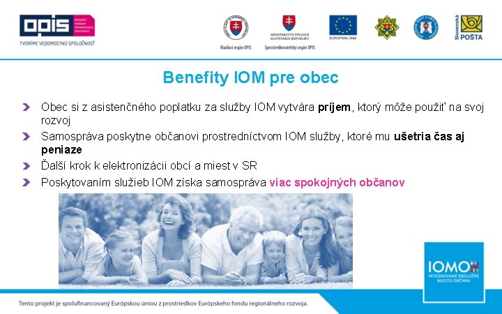 Benefity IOM pre obec Obec si z asistenčného poplatku za služby IOM vytvára príjem,